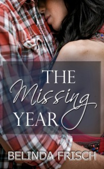 The Missing Year - Belinda Frisch