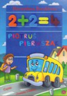 2+2=4. Piotruś pierwszak. Książka audio CD MP3 - Mieczysława Buczkówna