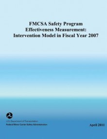 Fmcsa Safety Program Effectiveness Measurement: Intervention Model in Fiscal Year 2007 - U.S. Department of Transportation