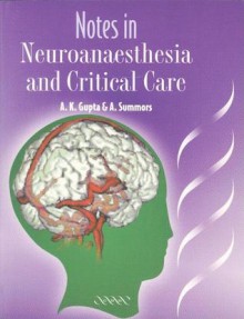 Notes In Neuroanaesthesia And Critical Care - Arun Gupta