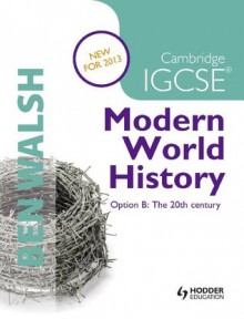 Cambridge IGCSE Modern World History (History In Focus) - Michael Scott-Baumann, Ben Walsh