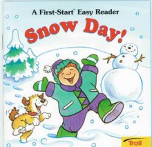 Snow Day! (A First Start Easy Reader) - Rita Balducci