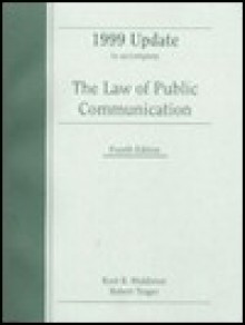 1999 Update to Accompany the Law of Public Communication - Kent Middleton, Robert Trager