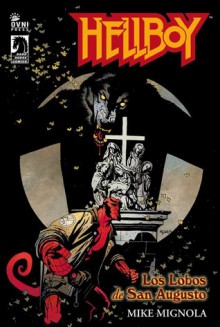 Hellboy: Los Lobos de San Augusto - Mike Mignola