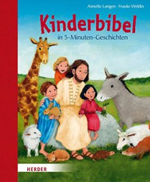 Kinderbibel: in 5-Minuten Geschichten - Annette Langen, Frauke Weldin