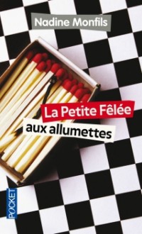 La Petite fêlée aux allumettes - Nadine Monfils