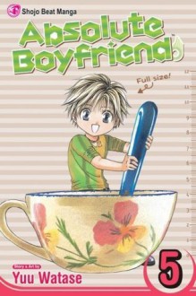 Absolute Boyfriend, Vol. 5 - Yuu Watase