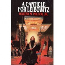 A Canticle For Leibowitz - Walter M. Miller Jr.