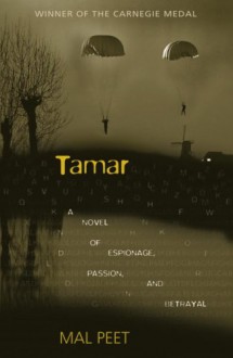 Tamar: A Novel of Espionage, Passion, and Betrayal - Mal Peet