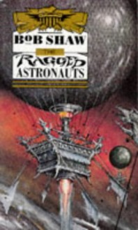 Ragged Astronauts, The - BOB SHAW