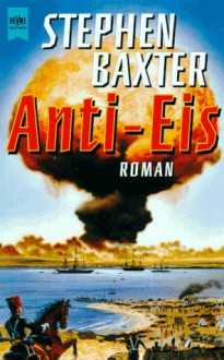 Anti- Eis. - Stephen Baxter