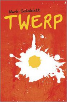 Twerp - Mark Goldblatt