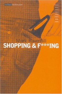 Shopping and Fucking - Mark Ravenhill