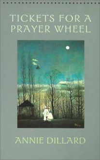 Tickets for a Prayer Wheel (Wesleyan Poetry Series) - Annie Dillard, Michael Collier