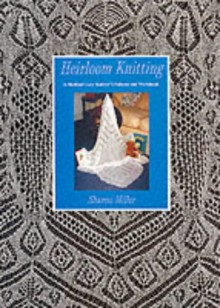 Heirloom Knitting - Sharon Miller