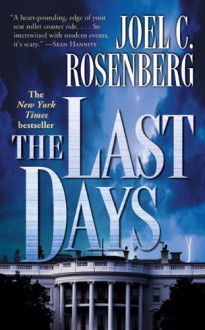 The Last Days - Joel C. Rosenberg