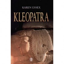 Kleopatra - Karen Essex