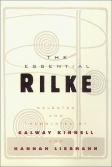 The Essential Rilke - Galway Kinnell, Hannah Liebmann