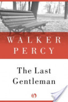 The Last Gentleman - Walker Percy