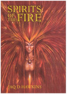 Spirits of the Fire - Jaq D. Hawkins