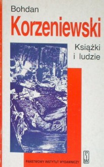 Książki i ludzie - Bohdan Korzeniewski