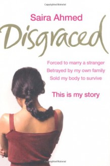 Disgraced - Saira Ahmed, Andrew Crofts