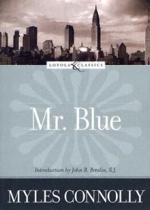 Mr. Blue - Myles Connolly, John B. Breslin, Amy Welborn