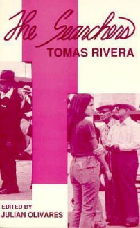 The Searchers: Collected Poetry - Tomás Rivera