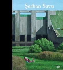 Serban Savu: Paintings 2005-2010 - David Nolan, David Cohen, Serban Savu