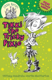 Tikki the Tricky Pixie - Tiffany Mandrake, Martin Chatterton