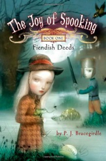 Fiendish Deeds - P.J. Bracegirdle