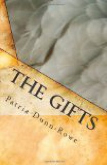 The Gifts (Vol 1- The Gifts: Trilogy) - Patria Dunn-Rowe