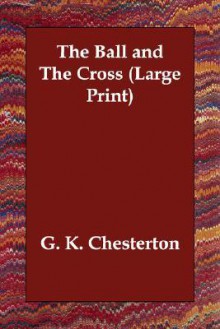 The Ball and the Cross - G.K. Chesterton