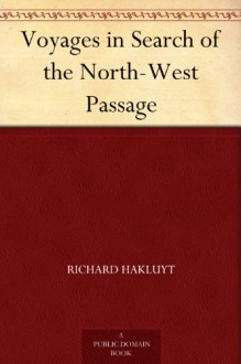 Voyages in Search of the North-West Passage - Richard Hakluyt, Henry Morley