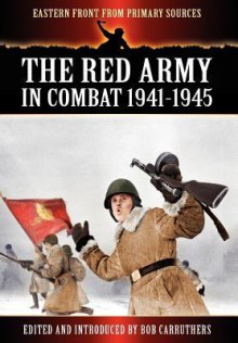 The Red Army in Combat 1941-1945 - Bob Carruthers