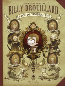 Billy Brouillard : Le don de trouble vue (Billy Brouillard, #1) - Guillaume Bianco