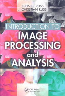 Introduction to Image Processing and Analysis [With CDROM] - John C. Russ