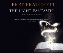 The Light Fantastic: (Discworld Novel 2) - Terry Pratchett, Tony Robinson