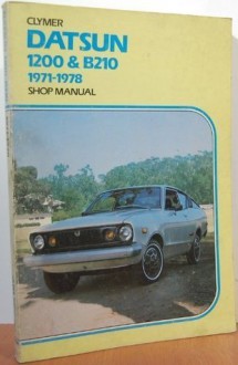 Datsun 1200 & B210, 1971-1978 Shop Manual - Alan Ahlstrand