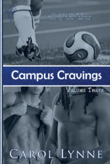 Campus Cravings Vol. 3: Back On Campus - Carol Lynne