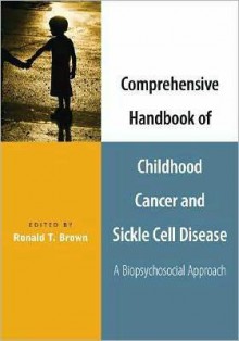 Comprehensive Handbook of Childhood Cancer and Sickle Cell Disease - Hugo Adam Bedau