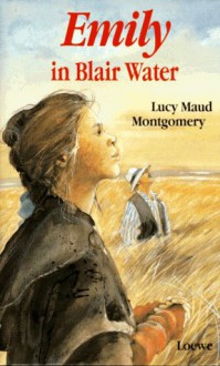 Emily in Blair Water - L.M. Montgomery