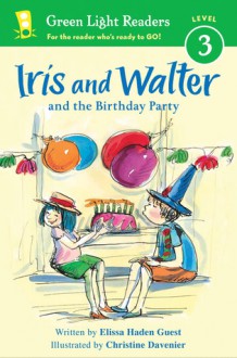 Iris and Walter and the Birthday Party - Elissa Haden Guest, Christine Davenier