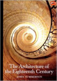 The Architecture of the Eighteenth Century - John Summerson