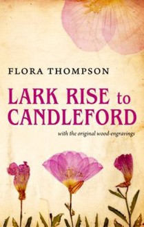 Lark Rise (Lark Rise to Candleford) - Flora Thompson