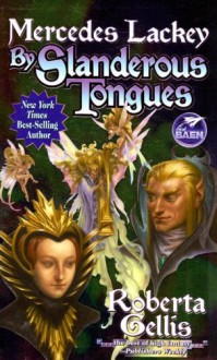 By Slanderous Tongues - Mercedes Lackey, Roberta Gellis