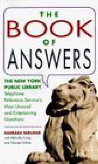 Book of Answers: The New York Public Library Telephone Reference Services Most Unusual and Enter - Barbara Berliner, Melinda Corey, George Ochoa