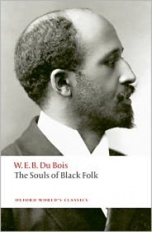 The Souls of Black Folk (Oxford World's Classics) - W.E.B. Du Bois