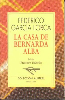 LA Casa De Bernarda Alba (Spanish Edition) - Federico García Lorca