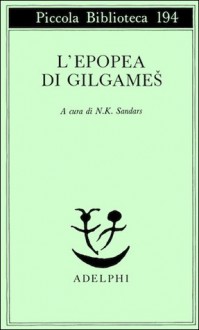 L'epopea di Gilgameš - N.K. Sandars, Alessandro Passi